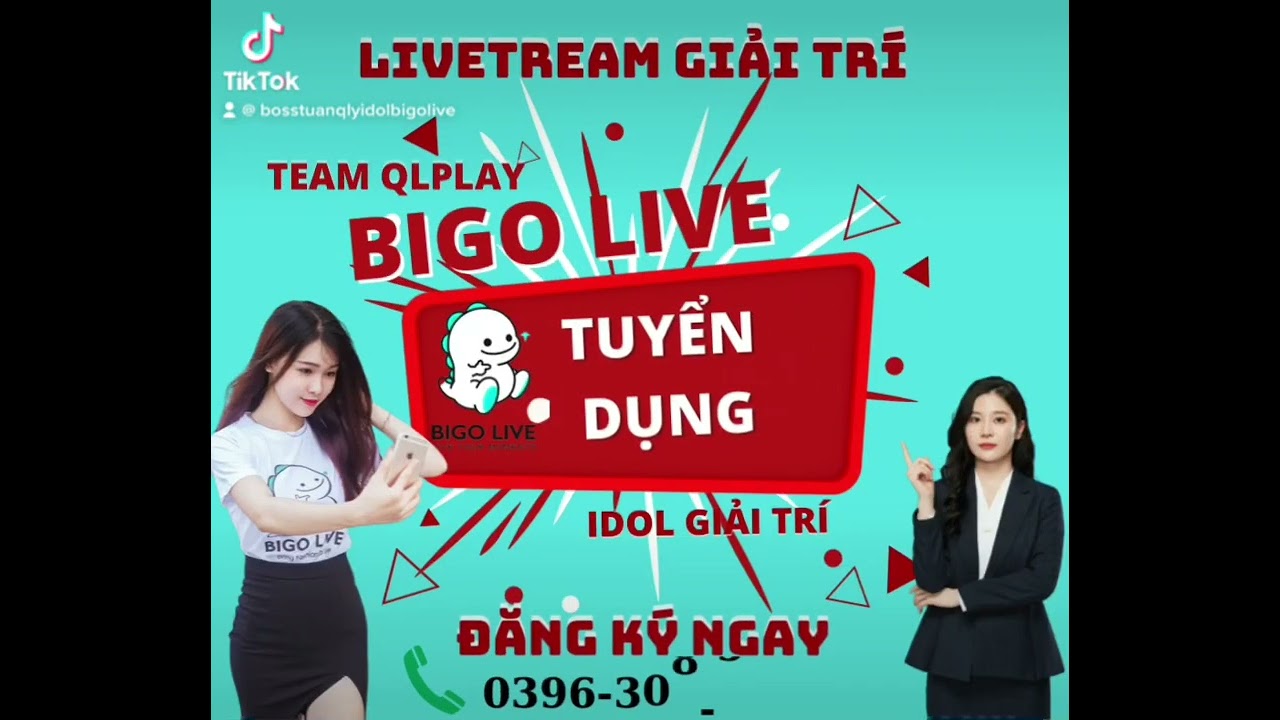 BIGO LIVE TEAM ( tuyển idol giải trí )  #đăngkýkênh_ #idol -#vieclamluongcao #BIGOLIVEQLPLAY