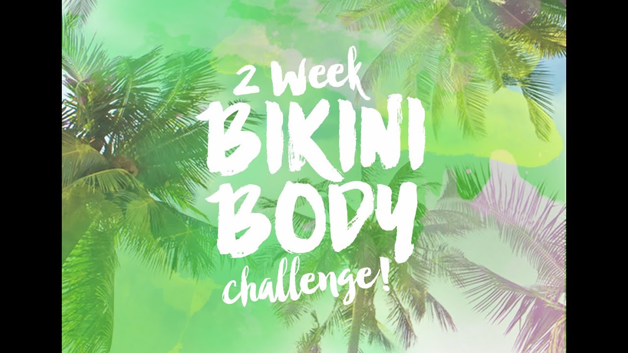 Bikini Body Challenge Ed. 3! :)