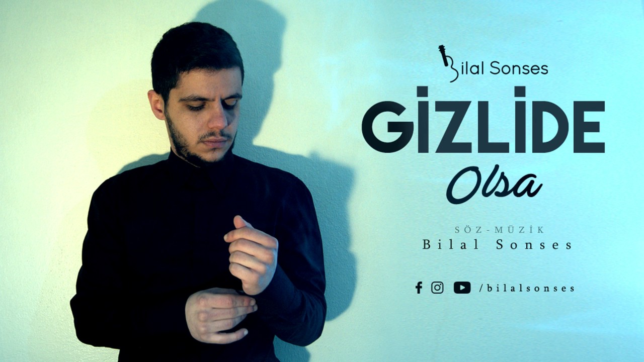 Bilal SONSES - Gizli De Olsa