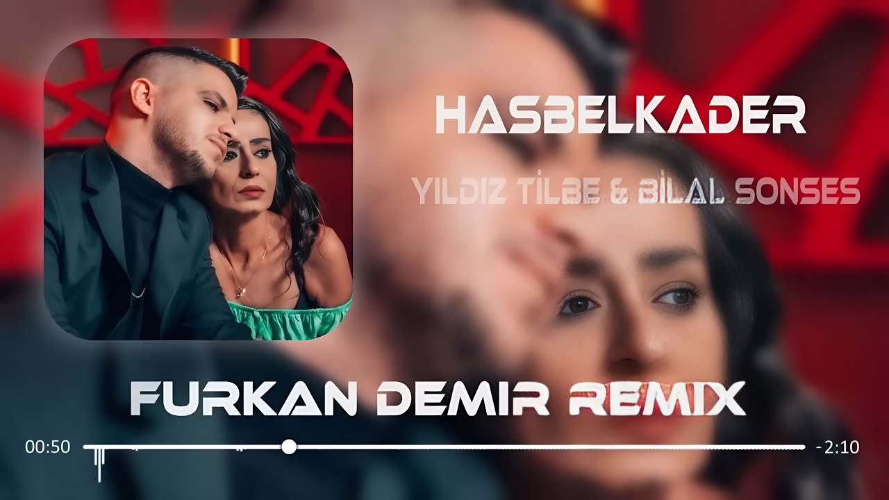 Bilal Sonses & Yıldız Tilbe - Hasbelkader ( Furkan Demir Remix )