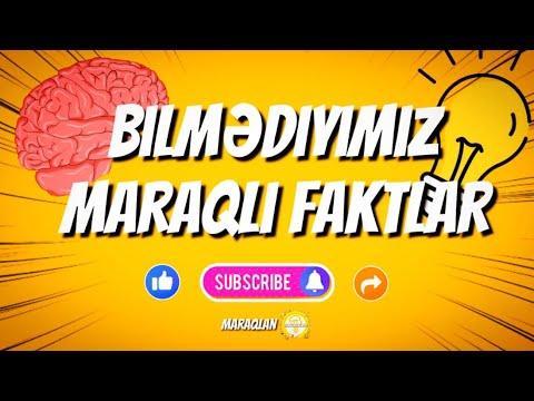 Bilmədiyimiz maraqlı faktlar @Maraqlan