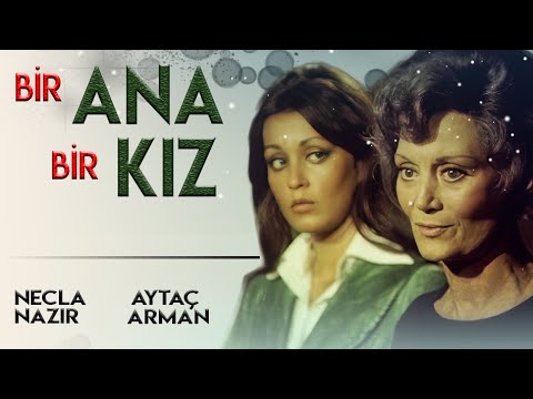 Bir Ana Bir Kız Türk Filmi | FULL | YILDIZ KENTER | NECLA NAZIR