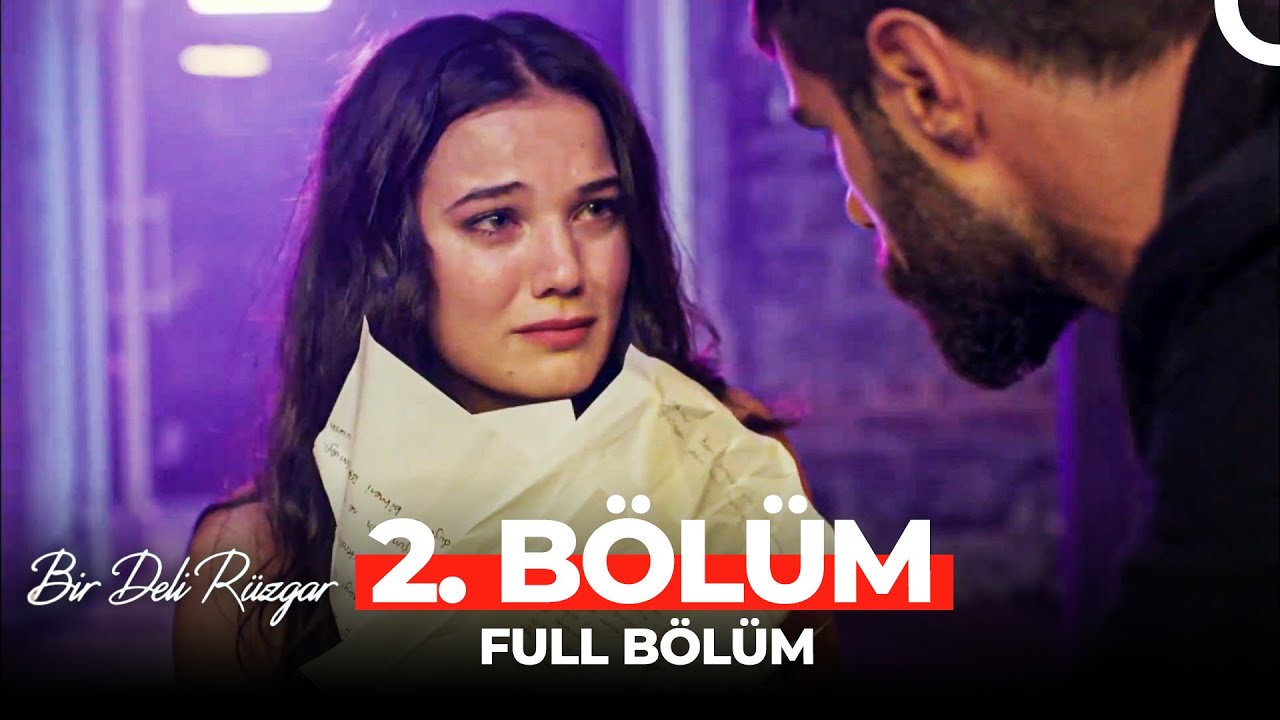 Bir Deli Rüzgar 2. Bölüm