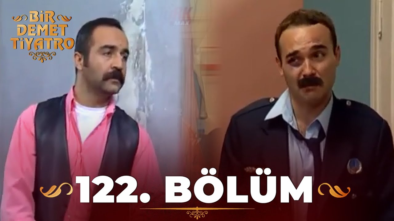Bir Demet Tiyatro 122.Bölüm