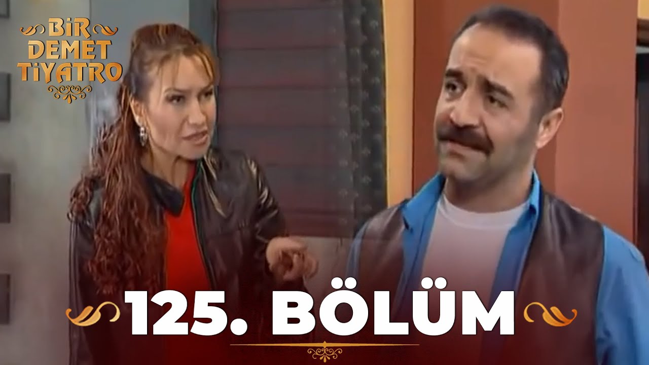 Bir Demet Tiyatro 125.Bölüm