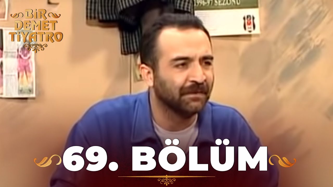 Bir Demet Tiyatro 69.Bölüm (Full)