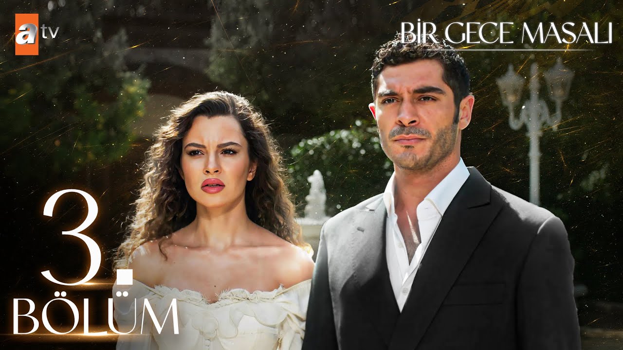 Bir Gece Masalı 3. Bölüm @atvturkiye