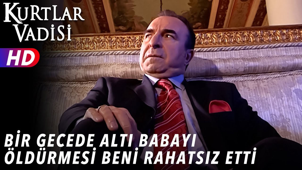 Bir Gecede Altı Babayı Öldürmesi Beni Rahatsız Etti - Kurtlar Vadisi