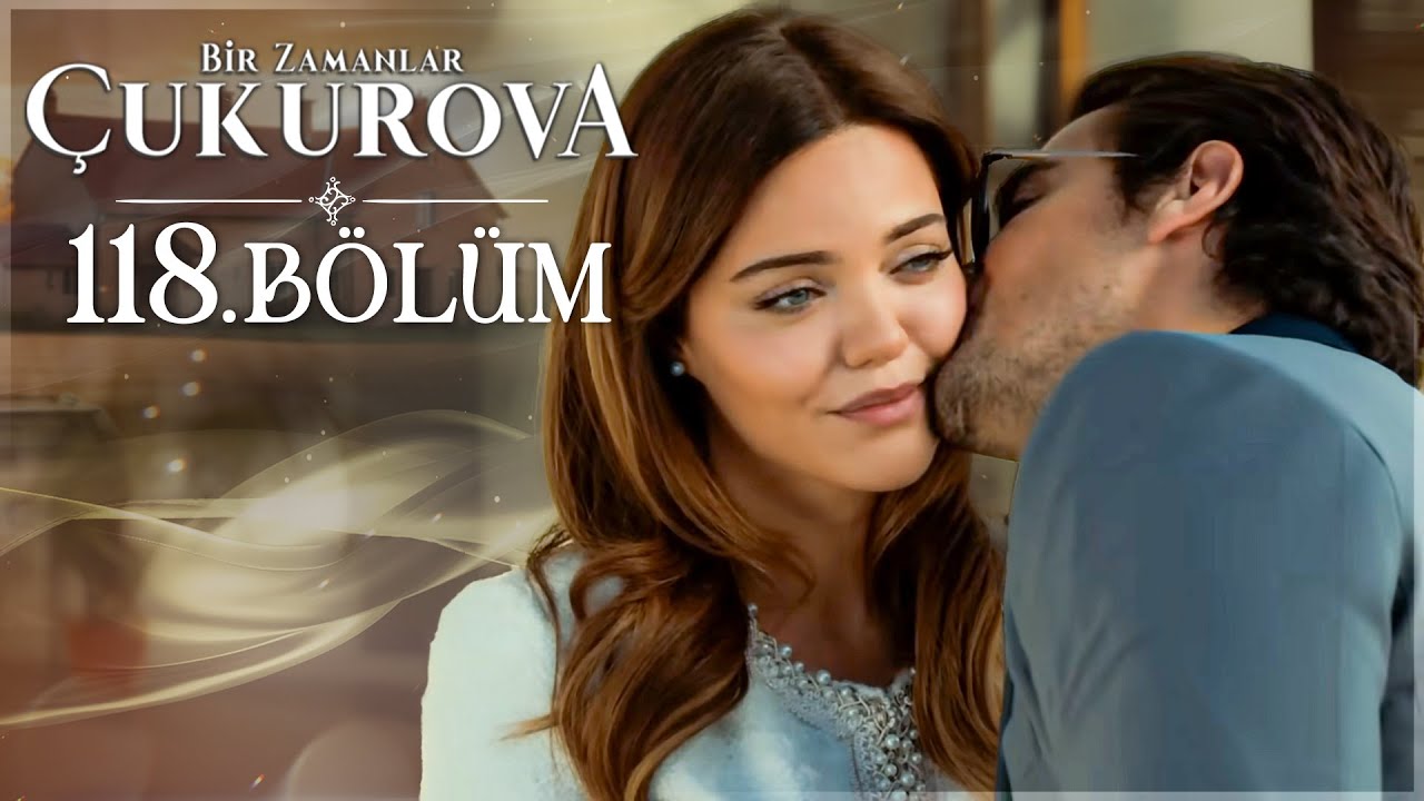 Bir Zamanlar Çukurova 118. Bölüm @atv   ​