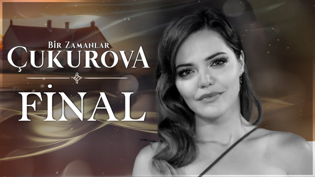 Bir Zamanlar Çukurova 141. Bölüm | FİNAL @atvturkiye