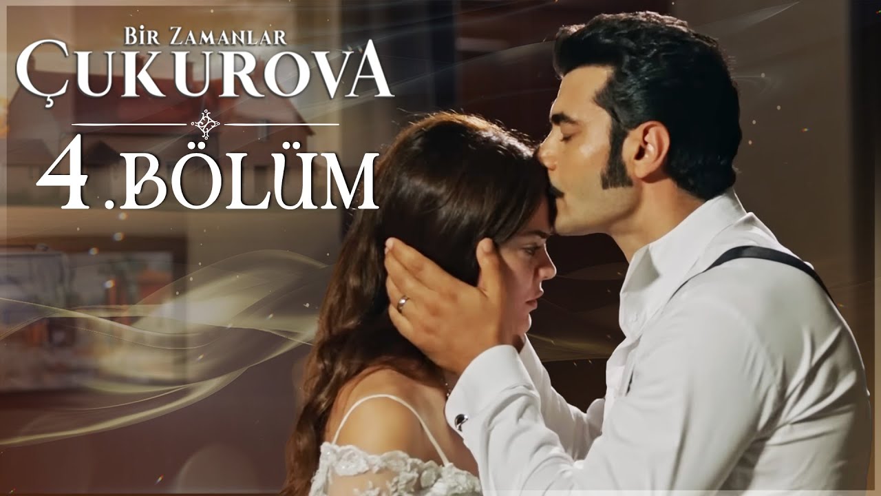 Bir Zamanlar Çukurova 4. Bölüm
