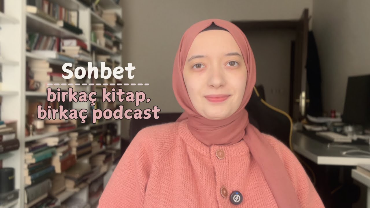 biraz sohbet | mayıs ayı ve tez dertleri | birkaç kitap ve podcast