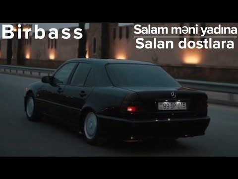 Birbass-Salam məni yadına salan dostlara Remix ft.Vüqar Biləcəri