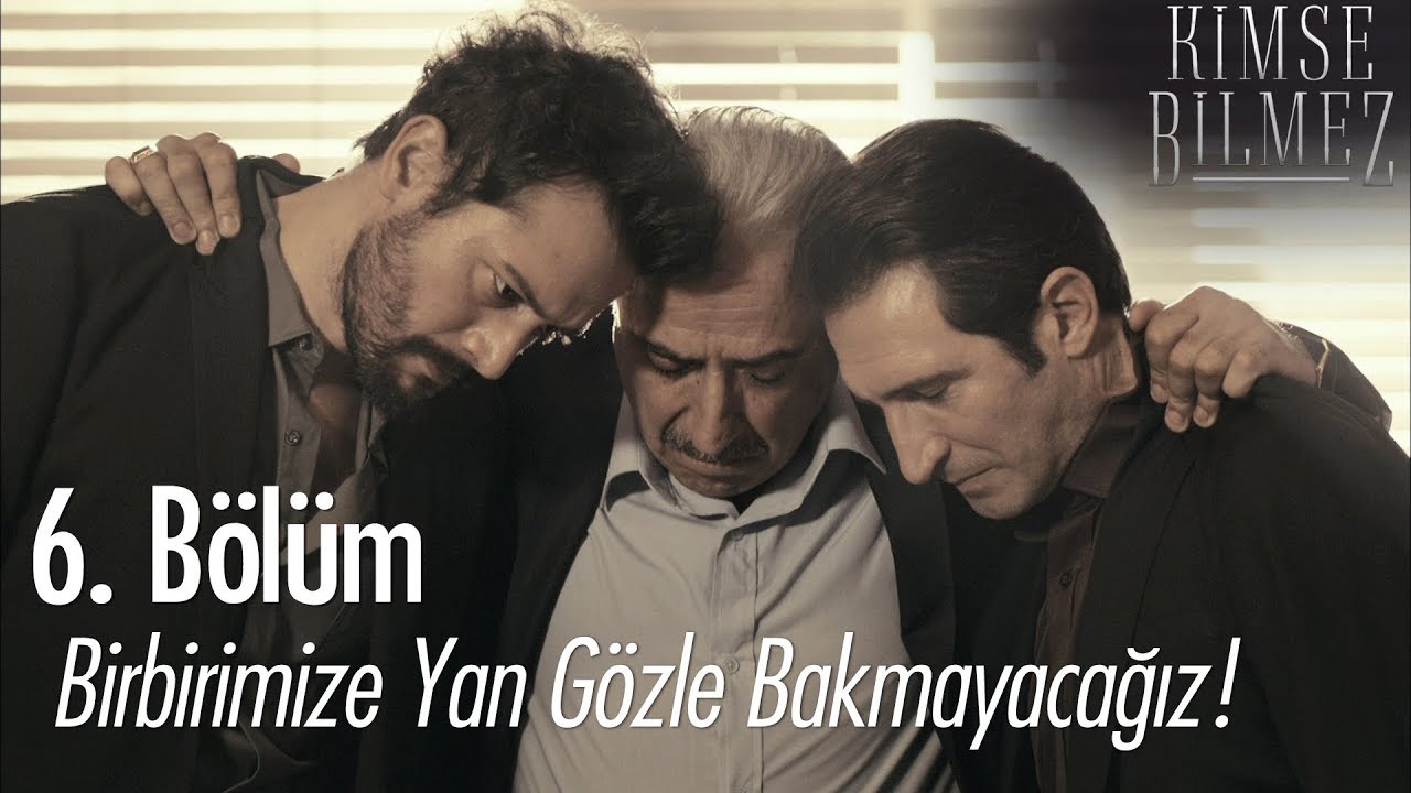 Birbirimize yan gözle bakmayacağız! - Kimse Bilmez 6. Bölüm