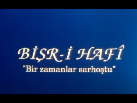 Bişr-i Hafi Hazretleri - Bir Zamanlar Sarhoştu