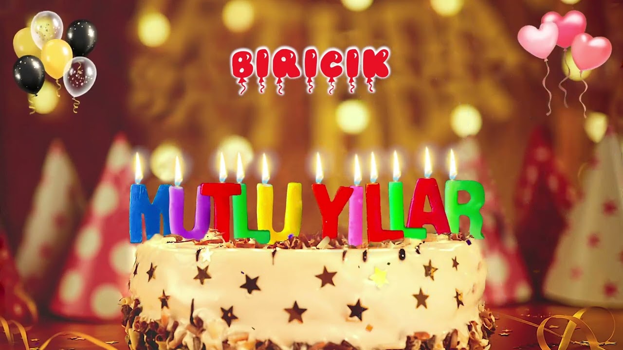 BiRiCiK iyi ki doğdun – Mutlu Yıllar