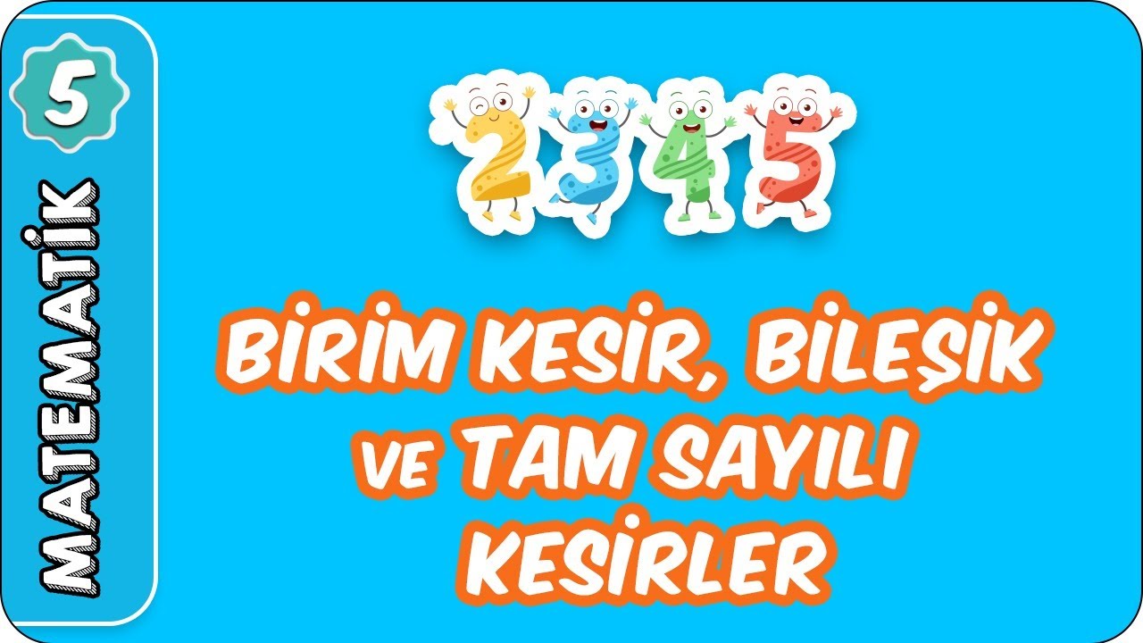 Birim Kesir, Bileşik ve Tam Sayılı Kesirler | 5. Sınıf Matematik evokul Kampı