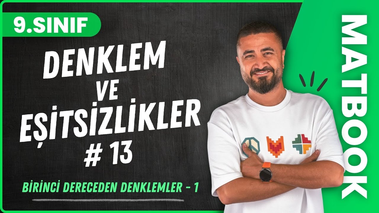 Birinci Dereceden Denklemler 1 | Denklem ve Eşitsizlikler 13 | 9.SINIF MATEMATİK MatBook | 2024