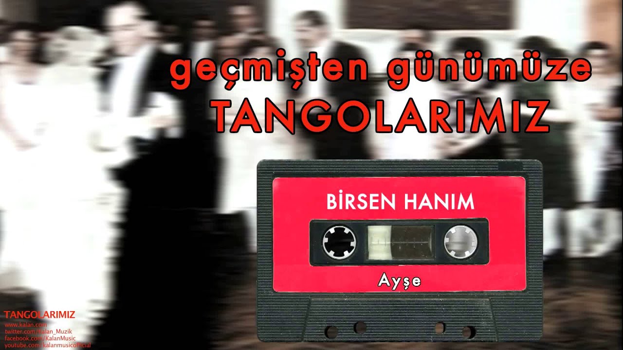 Birsen Hanım - Ayşe [ Geçmişten Günümüze Tangolarımız © 2000 Kalan Müzik ]