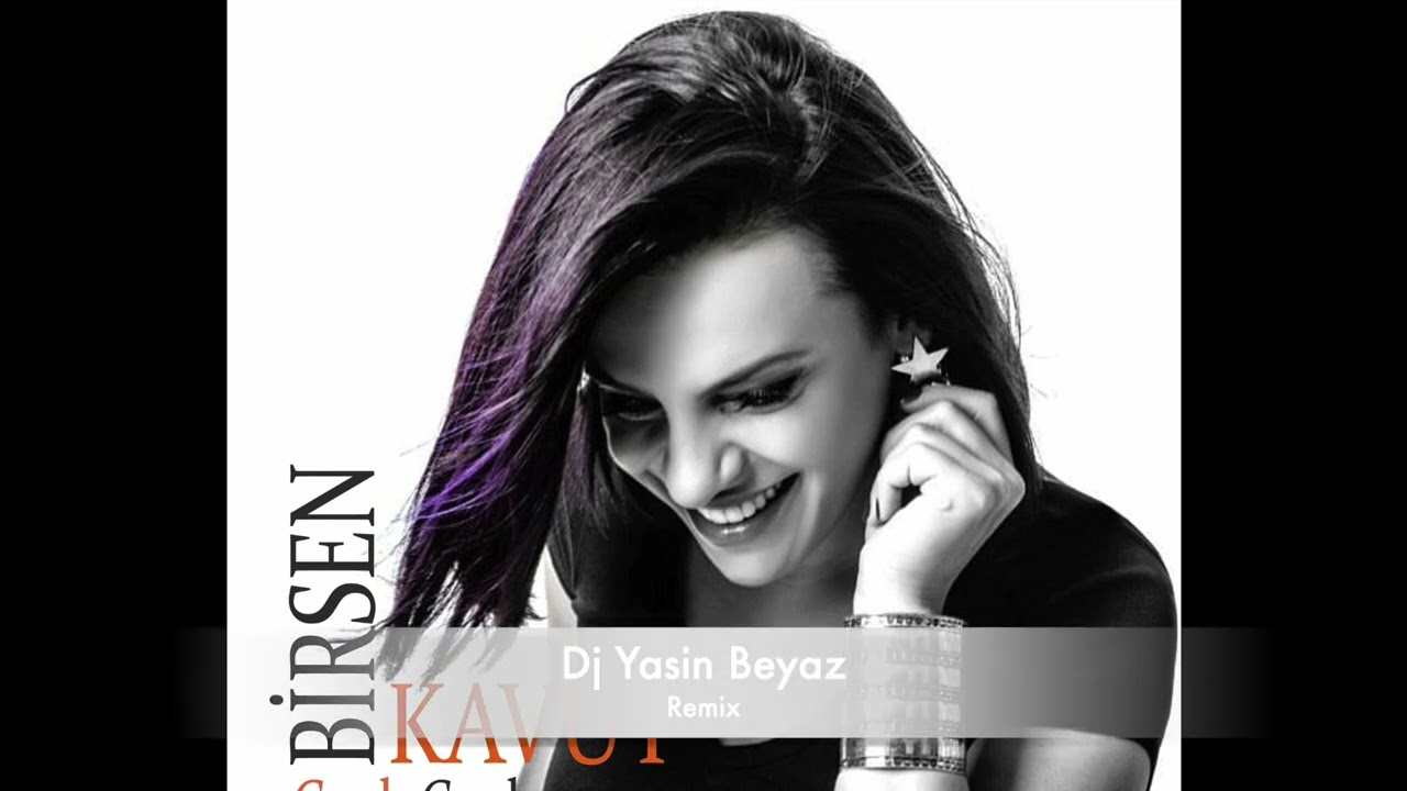Birsen Kavut - Bundan Böyle Yol Yok Dj Yasin Beyaz Remix