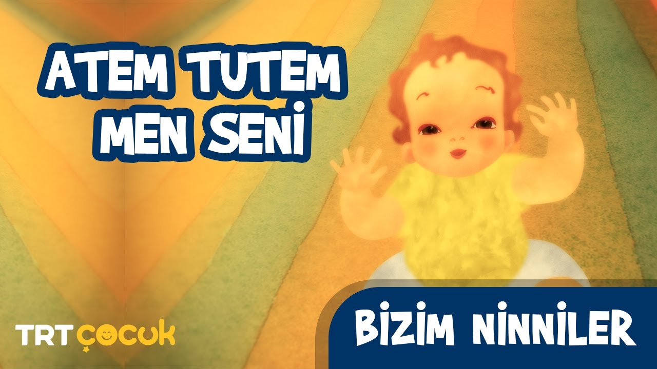 Bizim Ninniler - Atem Tutem Men Seni