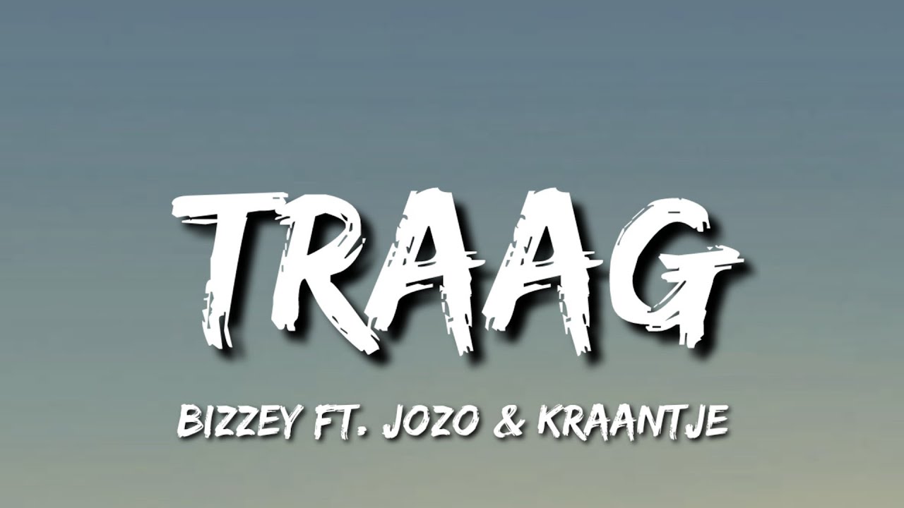Bizzey - Traag (Lyrics) Ft. Jozo & Kraantje Pappie 