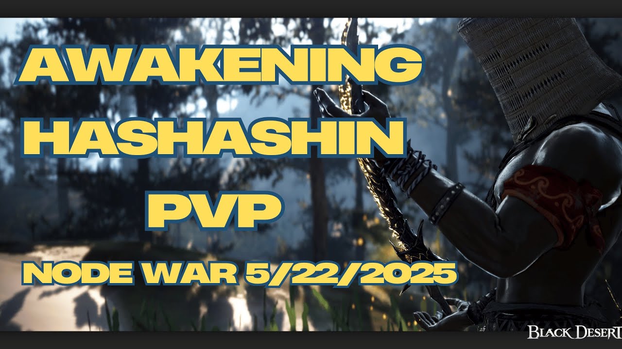 Black Desert Online 🔥Awakening Hashashin🔥Node War 5/22/2025