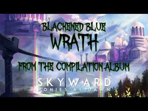 Blackened Blue - Wrath [PONIES AT DAWN: SKYWARD]
