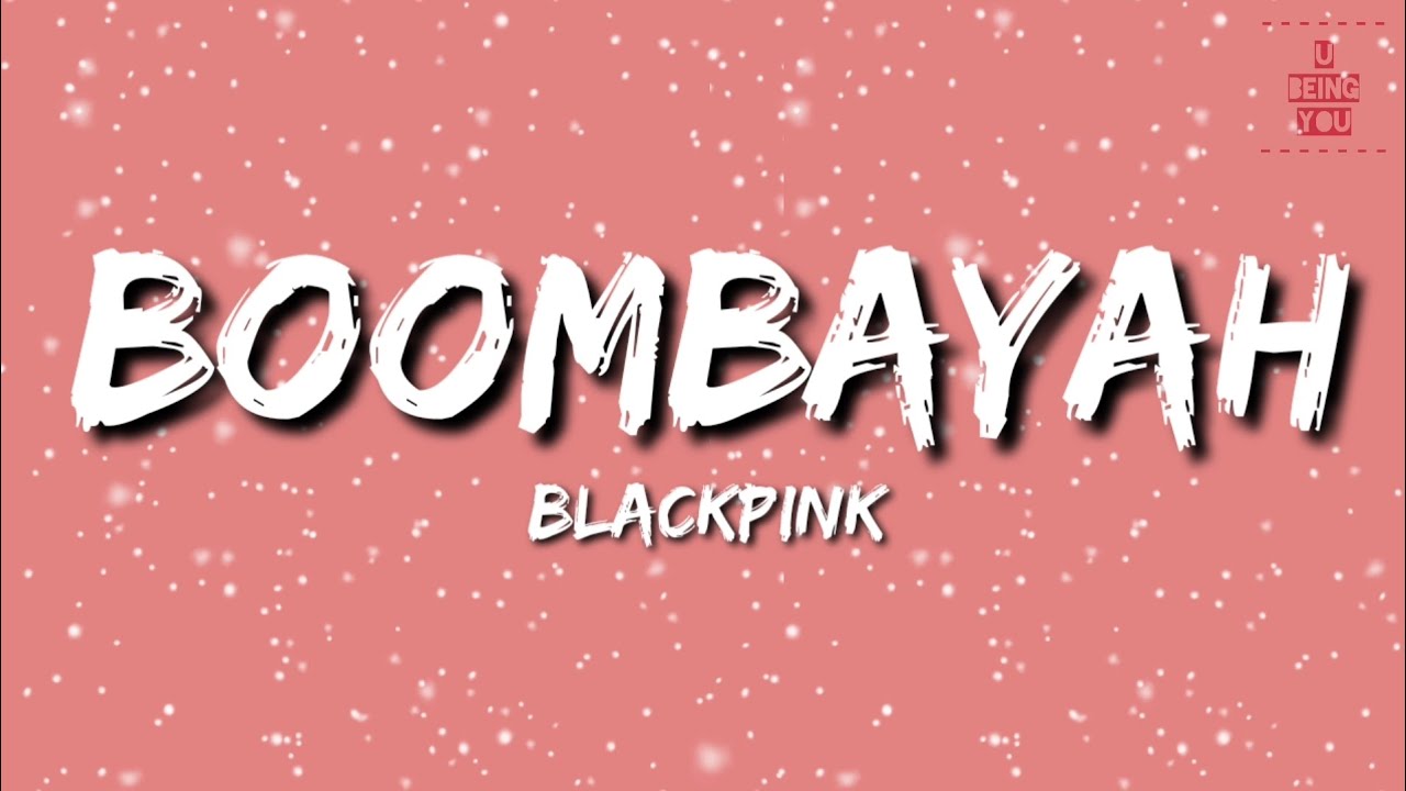 BLACKPINK - 붐바야 'BOOMBAYAH' (Lyrics) || Full Rom Lyrics Video