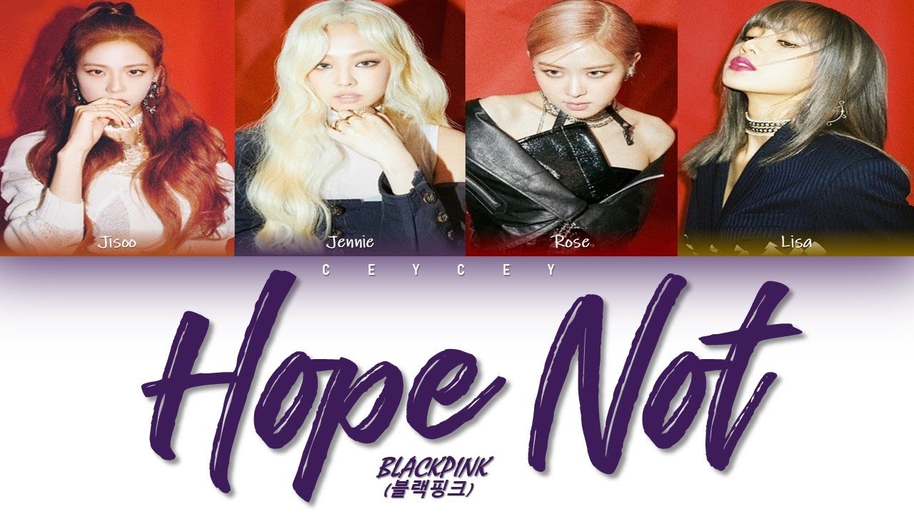 BLACKPINK (블랙핑크) - 'Hope Not (아니길)' [HAN|ROM|TÜRKÇE  ALTYAZILI][TÜRKÇE ÇEVİRİ]