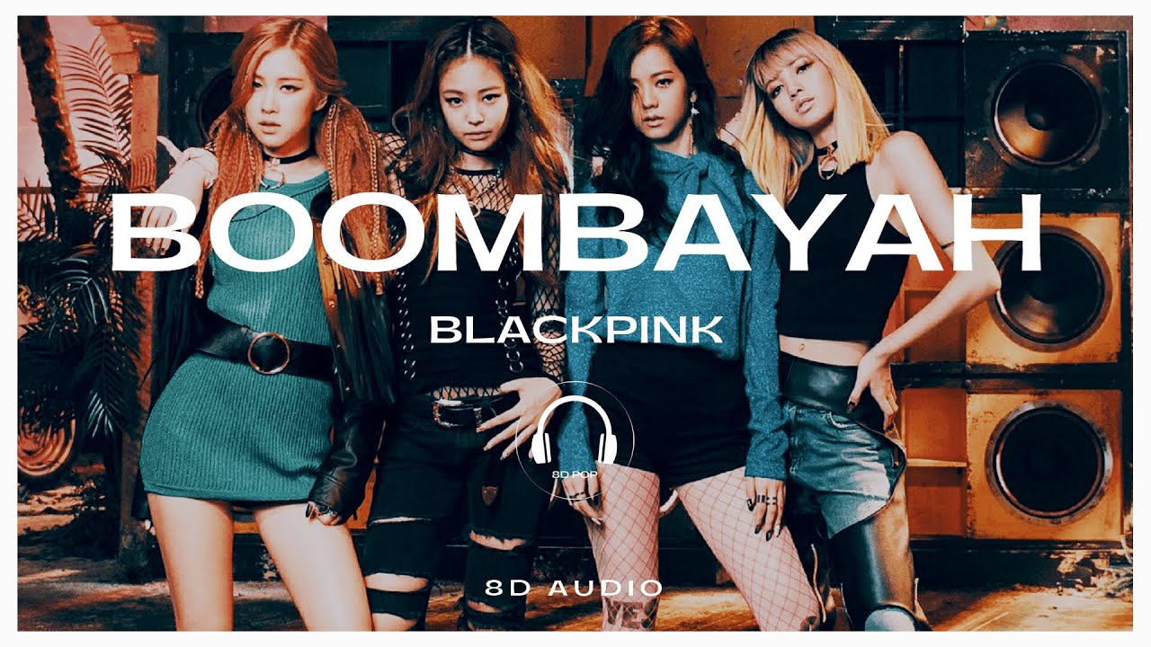 BLACKPINK - BOOMBAYAH (붐바야) [8D AUDIO] 🎧USE HEADPHONES🎧