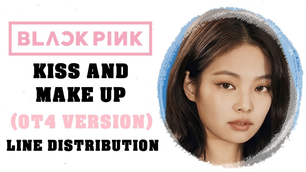 BLACKPINK - Kiss And Make Up (OT4 Version) [Line Distribution]