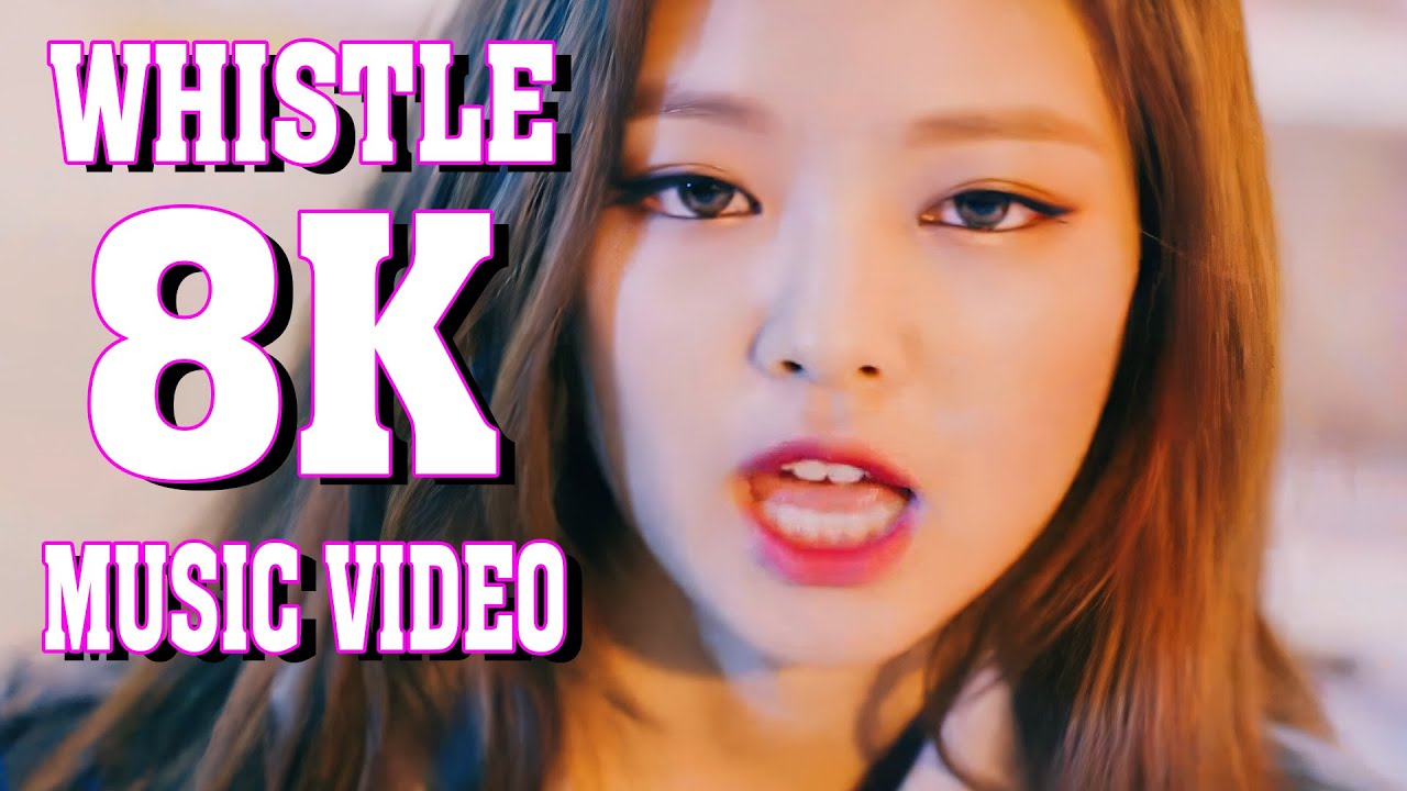BLACKPINK - WHISTLE M/V [8K]