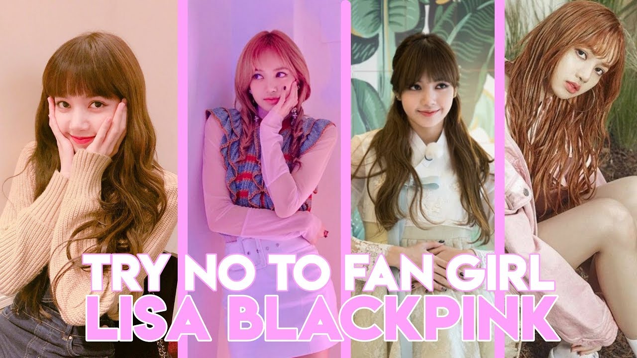 [BLACKPINK LISA] TRY NO TO FANGIRL/BOY