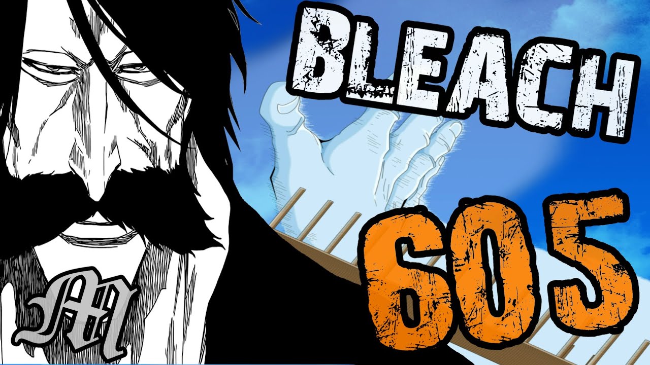 Bleach Chapter 605 Review 