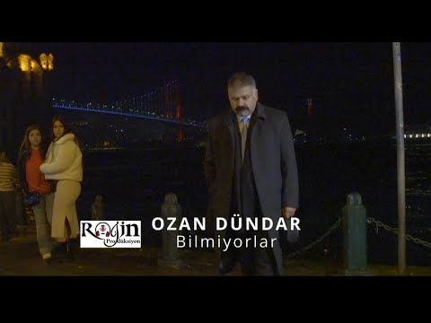 BİLMİYORLAR...OZAN DÜNDAR