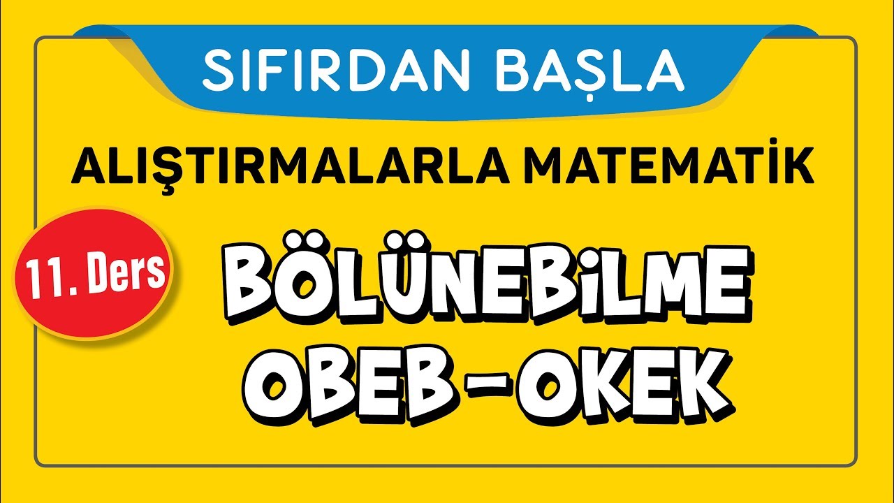 Bölünebilme - SIFIRDAN BAŞLA 11.DERS - Şenol Hoca