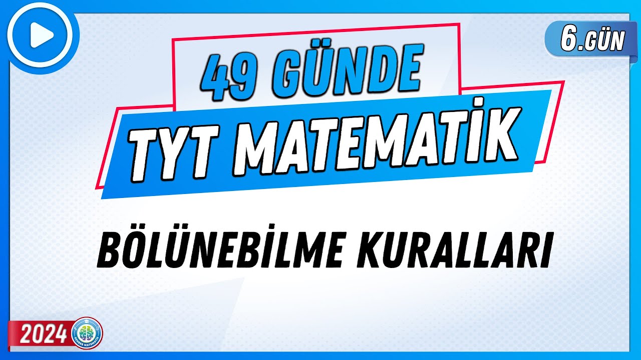 Bölünebilme Kuralları | 49 Günde TYT Matematik Kampı 6.Gün | 2024 | Rehber Matematik