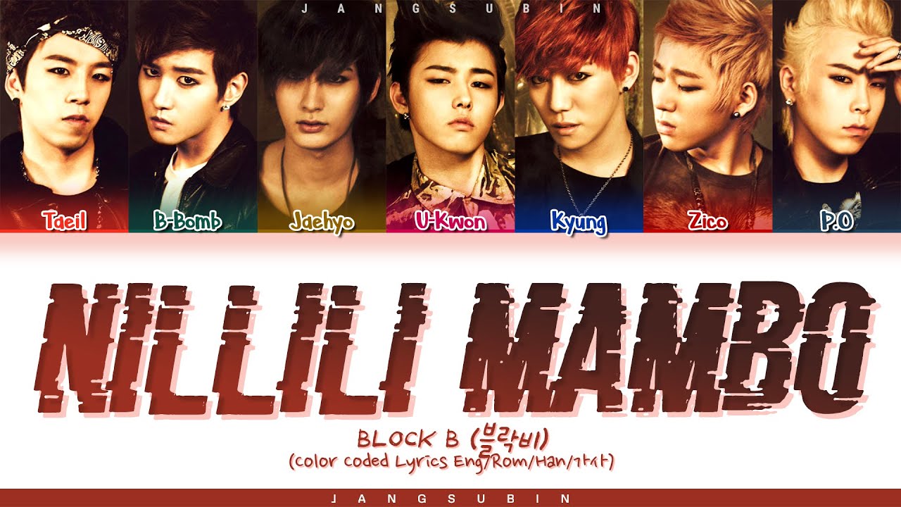 BLOCK B - NILLILI MAMBO Lyrics (블락비 닐리리맘보 가사) (Color Coded Lyrics)