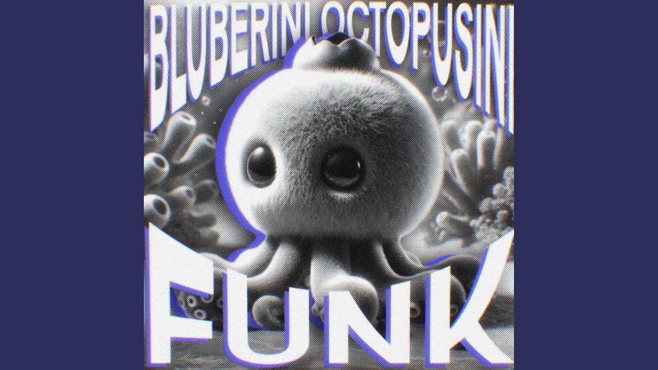Bluberini Octopusini FUNK