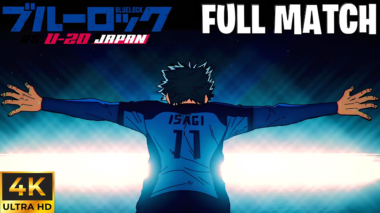 Blue Lock vs Japan U-20 | WITH REAL TIMING | FULL MATCH 4K