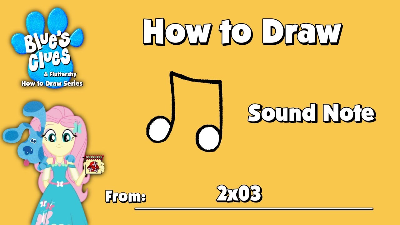 Blue's Clues and Fluttershy: How to Draw - Sound Note from (2x03)