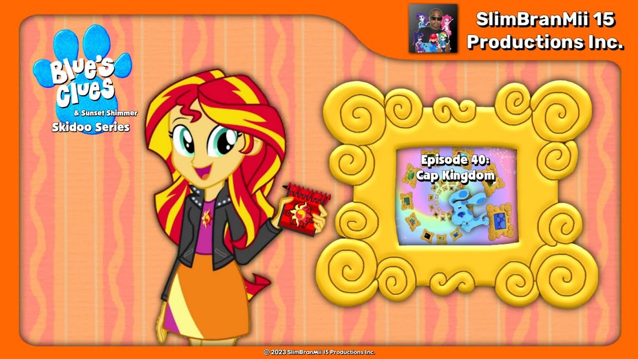 Blue's Clues and Sunset Shimmer: Skidoo Series Episode 40 - Cap Kingdom