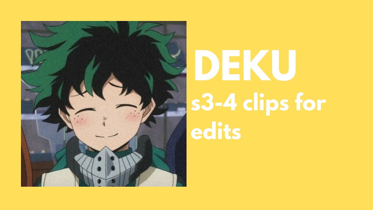 [BNHA] DEKU S3/4 clips for edits