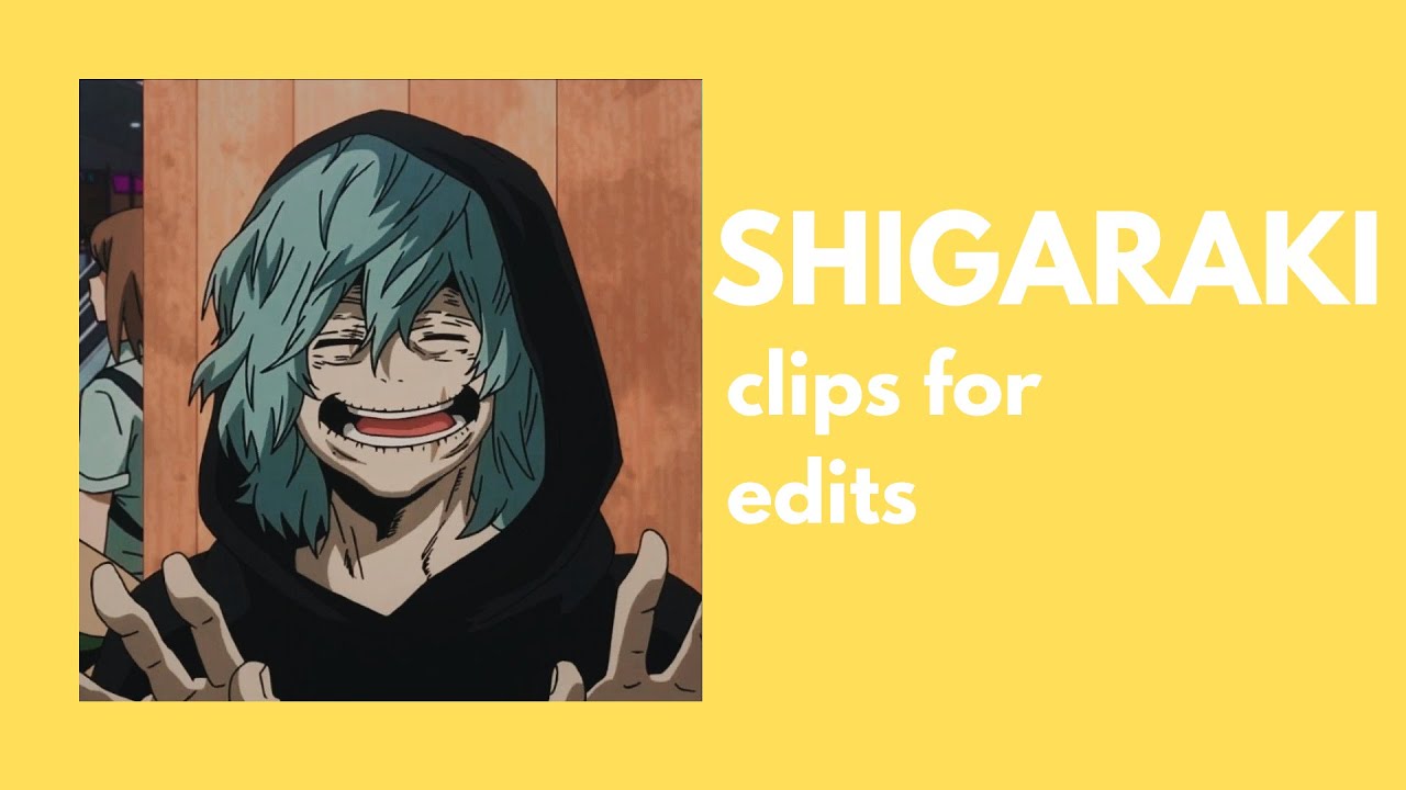 [BNHA] SHIGARAKI clips for edits