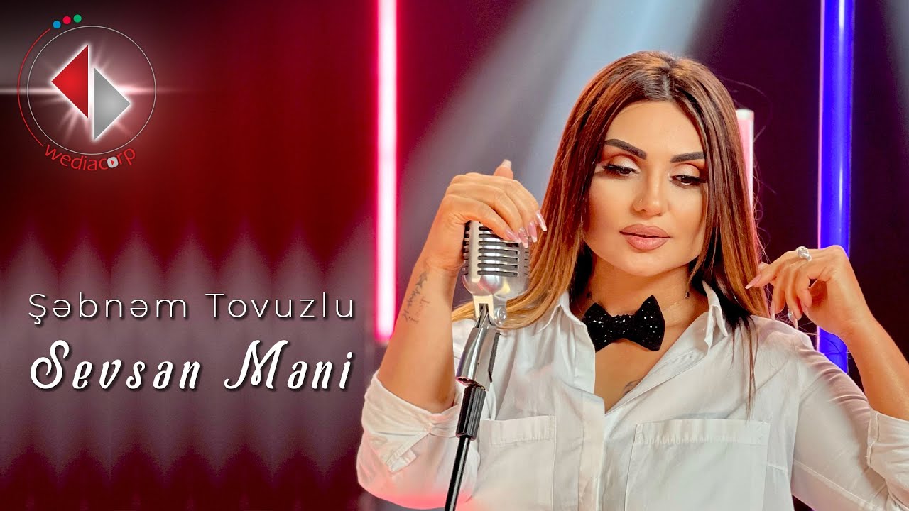Şəbnəm Tovuzlu - Sevsən Məni