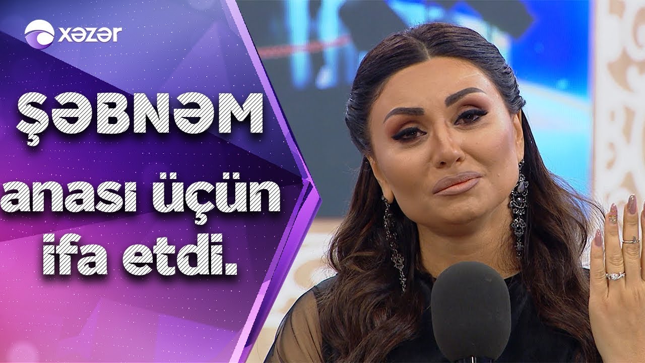 Şəbnəm Tovuzlu Anası Üçün İfa Etdi