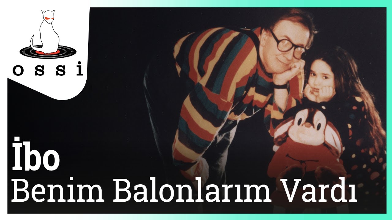 İbo - Benim Balonlarım Vardı