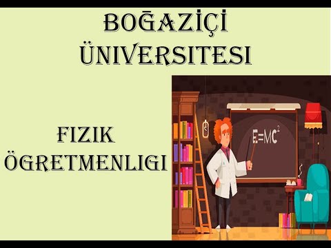 BOĞAZİÇİ ÜNİVERSİTESİ FİZİK ÖĞRETMENLİĞİ ( Mezun ve Öğrenci Yorumları )