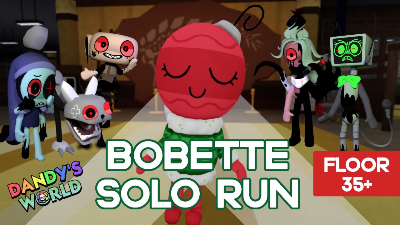 BOBETTE SOLO RUN DANDY'S WORLD (FLOOR 35+)